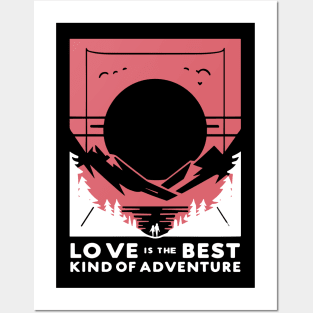 Love is the Best Kind of Adventure Posters and Art